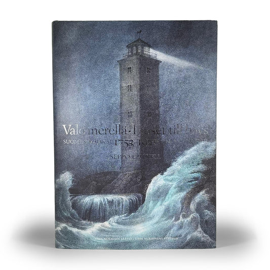 Laurell Seppo, Valo merellä Ljuset till havs - Suomen majakat 1753-1906 Finlands fyrar