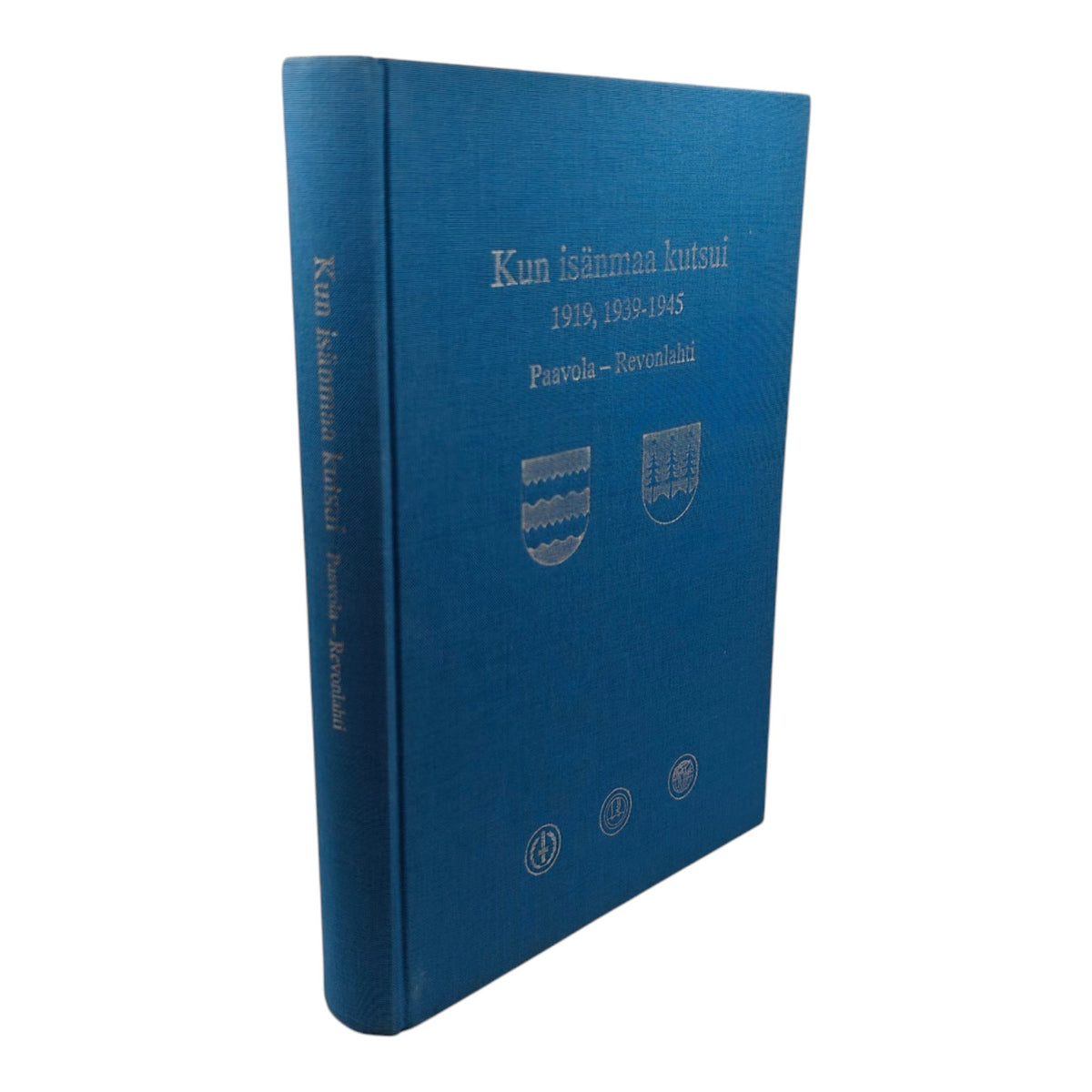 Kun isänmaa kutsui 1919, 1939-1945 Paavola - Revonlahti