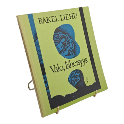 Liehu Rakel. Valo, Läheisyys
