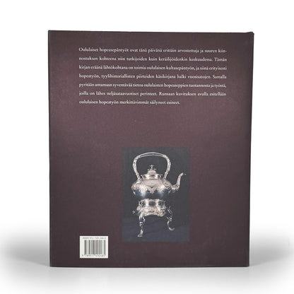 Hopean hohdetta, oululaista hopeaa 1600-luvulta 1900-luvulle, Raimo Fagerström ja Ilse Juntikka