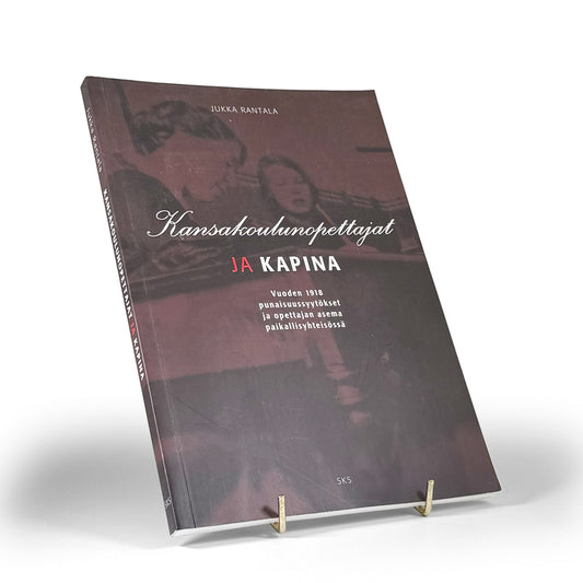 Jukka Rantala, Kansakoulunopettajat ja kapina : vuoden 1918 punaisuussyytökset ja opettajan asema paikallisyhteisössä