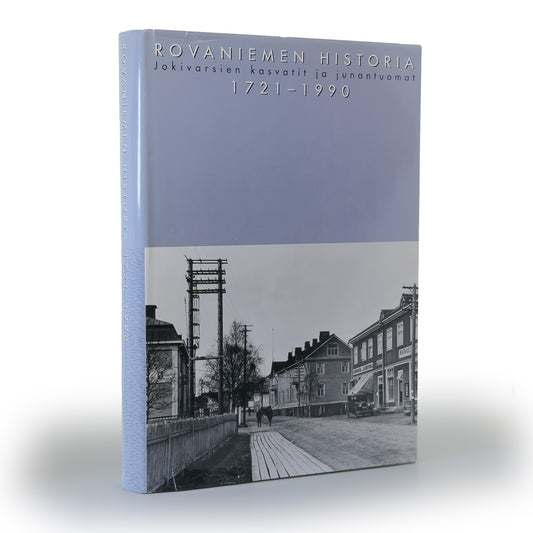 M. E., S. R. & T. M., Rovaniemen historia 2, 1721-1990