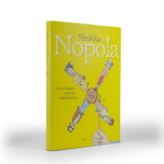 Sinikka Nopola, Kyä tässä jotain häikkää o