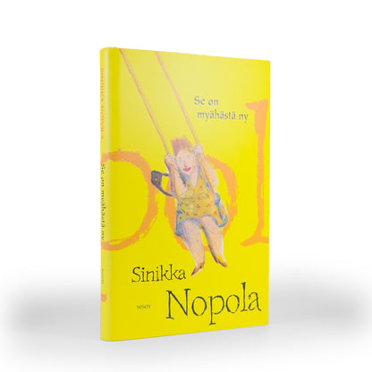 Sinikka Nopola, Se on myähästä ny