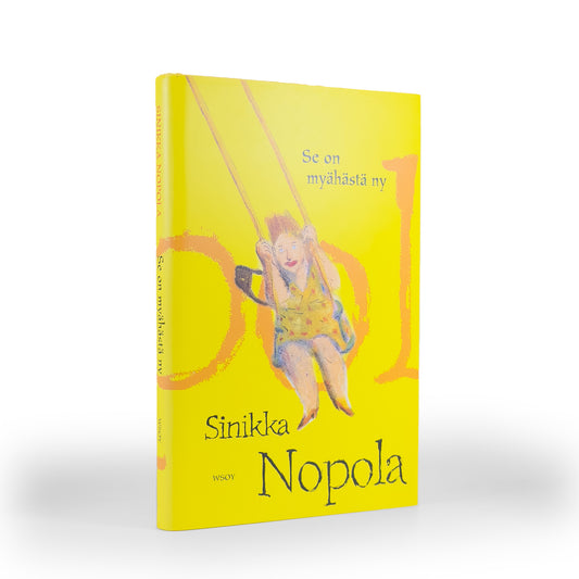 Sinikka Nopola, Se on myähästä ny