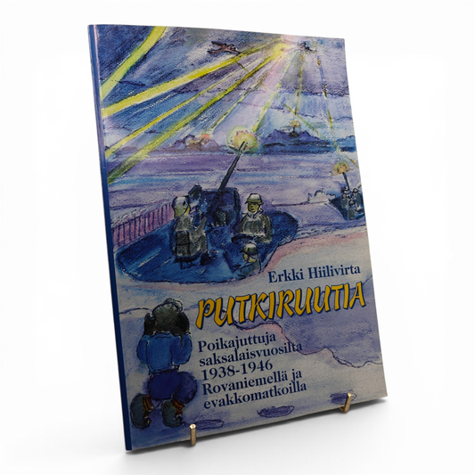 Hiilivirta Erkki, Putkiruutia, poikajuttuja saksalaisvuosilta 1938 - 1946 Rovaniemellä ja evakkomatkalla