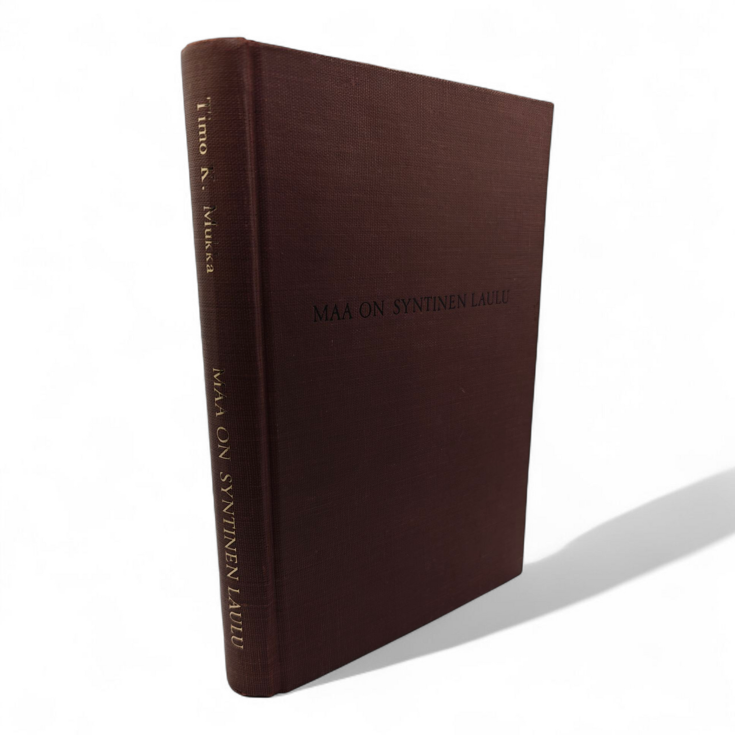 Timo K. Mukka, Maa on syntinen laulu