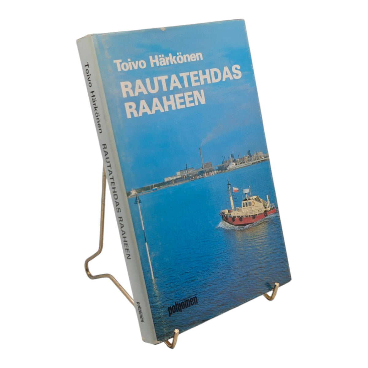 Härkönen Toivo, Rautatehdas Raaheen