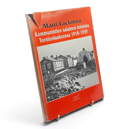 Lackman Matti, Kommunistien salainen toiminta Tornionlaaksossa 1918-1939