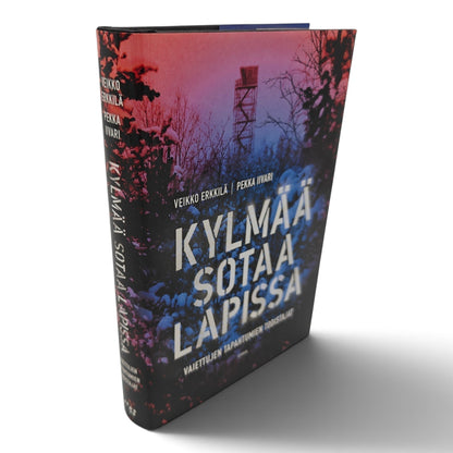 Kylmää sotaa Lapissa - Vaiettujen tapahtumien todistajat, Erkkilä Veikko, Iivari Pekka