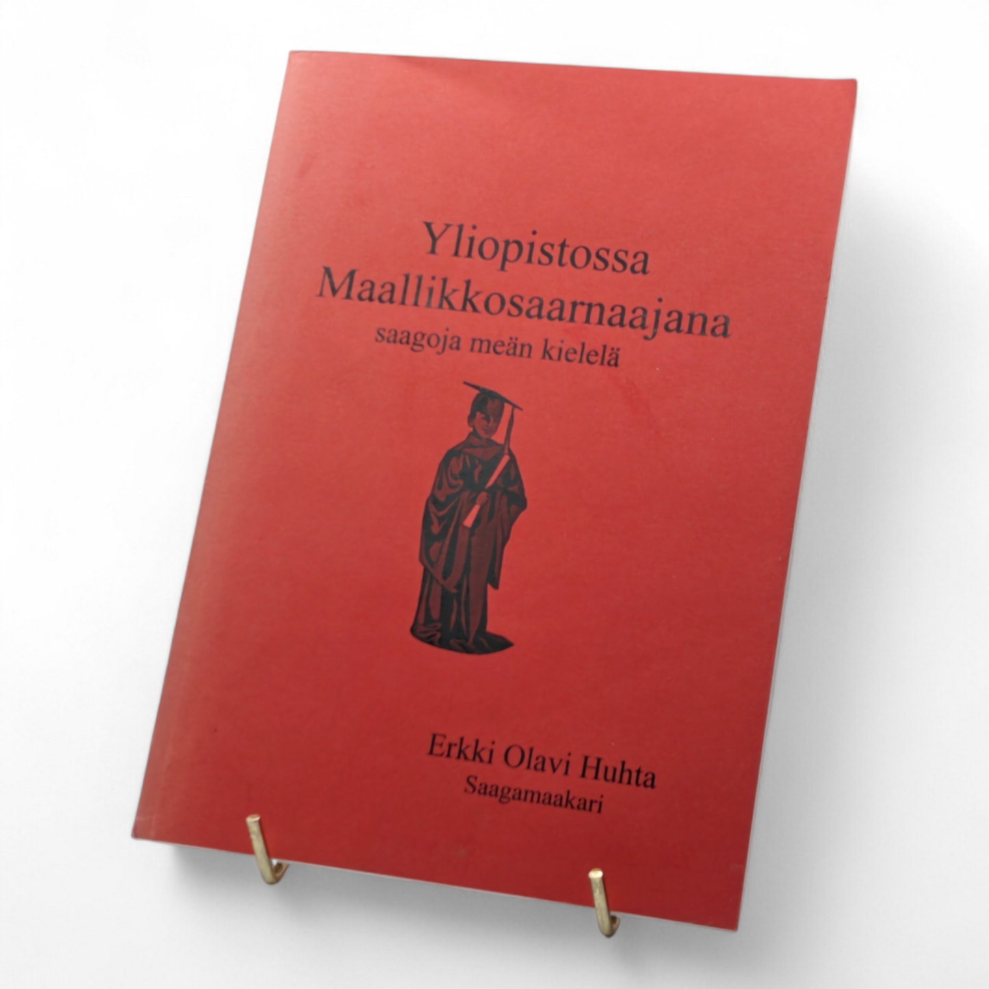 Yliopistossa maallikkosaarnaajana, saagoja meän kielellä, Erkki Olavi Huhta