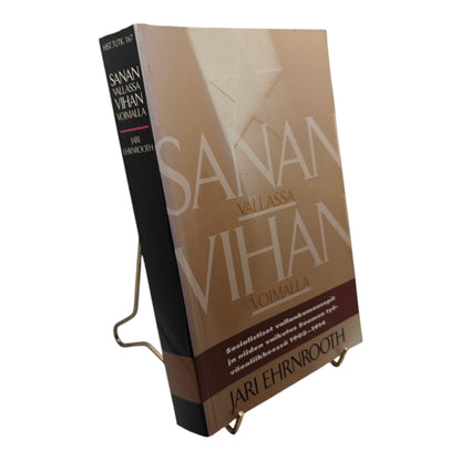 Sanan vallassa, vihan voimalla. Sosialistiset vallakumousopit ja niiden vaikutus Suomen työväenliikkeessä 1905-1914, Ehnrooth Jari