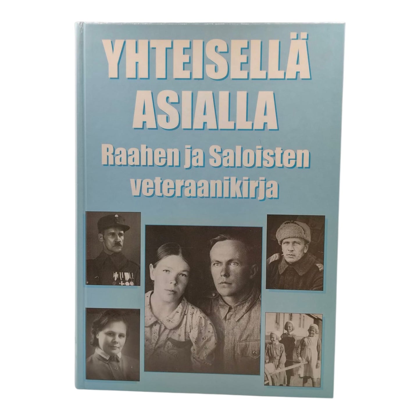 Yhteisellä asialla - Raahen ja Saloisten veteraanikirja