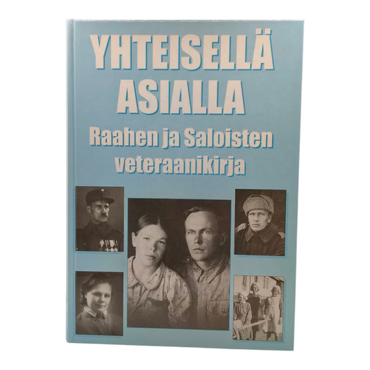 Yhteisellä asialla - Raahen ja Saloisten veteraanikirja