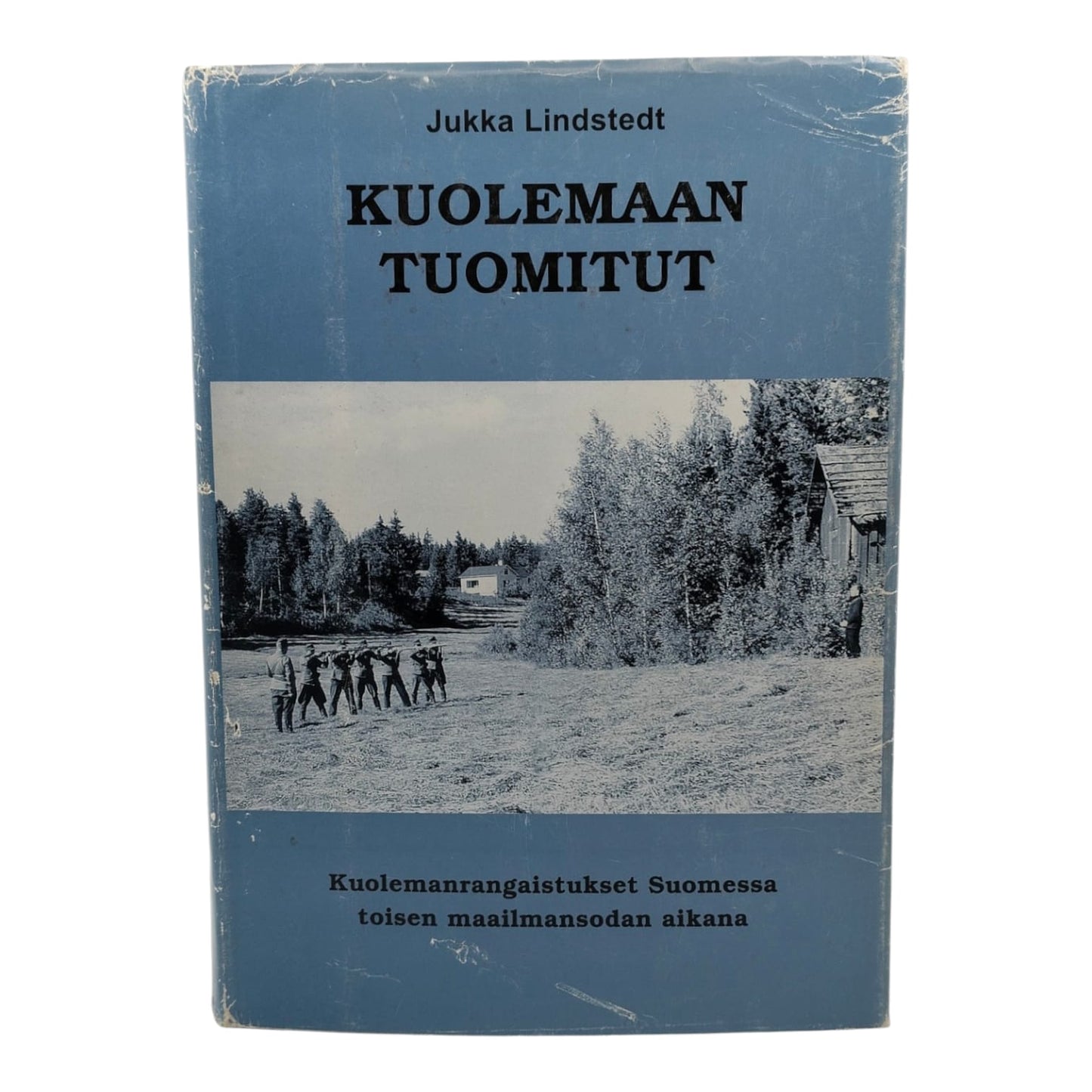 Jukka Lindstedt, Kuolemaan tuomitut, kuolemanrangaistukset Suomessa toisen maailmansodan aikana
